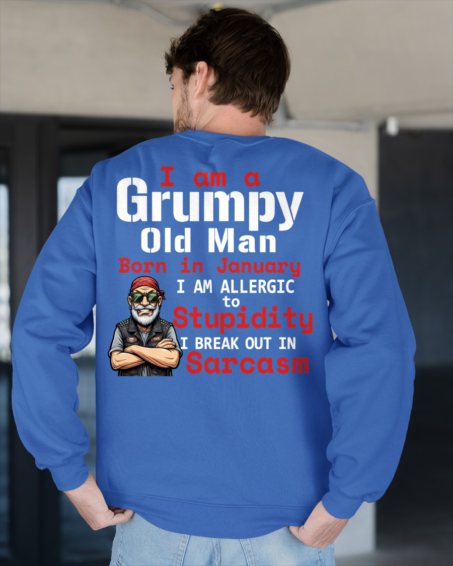 JANUARY – I Am A Grumpy Old Man Born In January I Am Allergic To Stupidity I Break Out In Sarcasm – Funny Birthday Gift – Men Shirt (SKU2603-131-01)