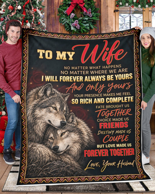 BLANKET - FROM HUSBAND TO WIFE - TO MY WIFE - I WILL FOREVER ALWAYS BE YOURS - FOREVER TOGETHER - (SKU2609-299)