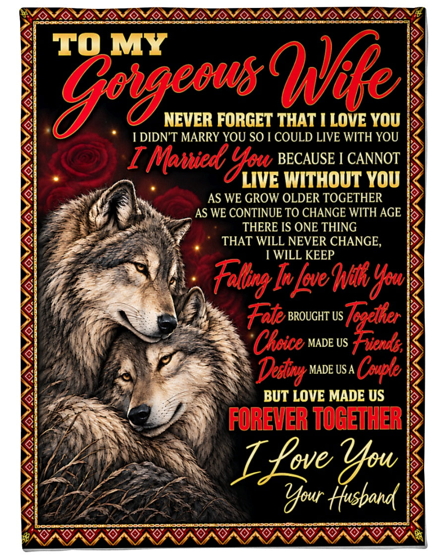 To My Gorgeous Wife Blanket - Romantic Gift For Wife - From Husband to Wife (SKU2610-217)