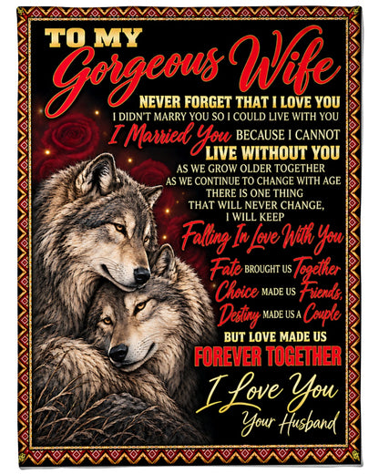 To My Gorgeous Wife Blanket - Romantic Gift For Wife - From Husband to Wife (SKU2610-217)
