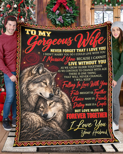 To My Gorgeous Wife Blanket - Romantic Gift For Wife - From Husband to Wife (SKU2610-217)