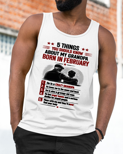 FEBRUARY GRANDPA SHIRT – 5 Things You Should Know About My Grandpa – Gift From Grandpa to Grandchild (SKU2605-82-02)