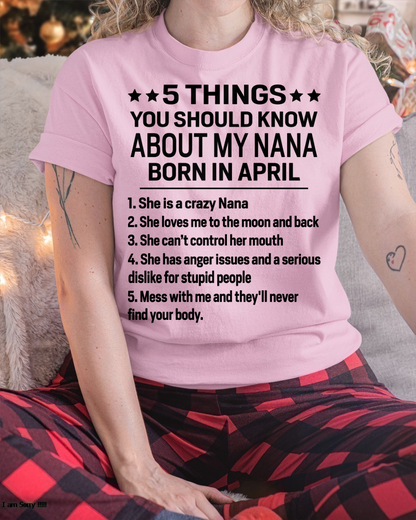 APRIL – 5 Things About My Nana Born In April She Loves Me And Protects Me – Funny Birthday Gift From Nana To Granddaughter – Kids Shirt (SKU2603-220-04)