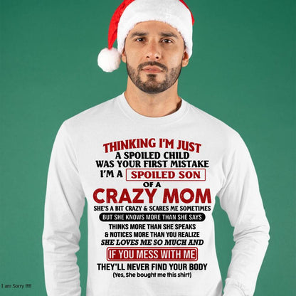 I Am Spoiled Son Of A Crazy Mom - Gift for Son From Mom - KATE00 (SKUT-MS0608-00)