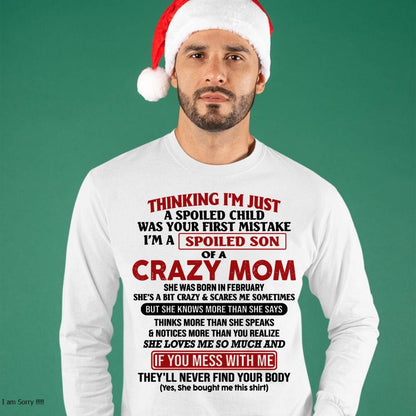 February - I Am Spoiled Son Of A Crazy Mom - Gift for Son From Mom - KATE02 (SKUT-MS0608-02)