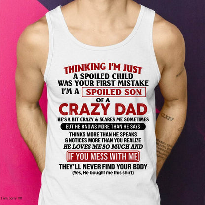 I Am Spoiled Son Of A Crazy Dad - Gift for Son From Dad - KATE00 (SKU-TDS-SPOILED-00)