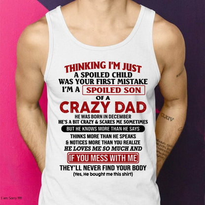 December - I Am Spoiled Son Of A Crazy Dad - Gift for Son From Dad - KATE12 (SKU-TDS-SPOILED-12)