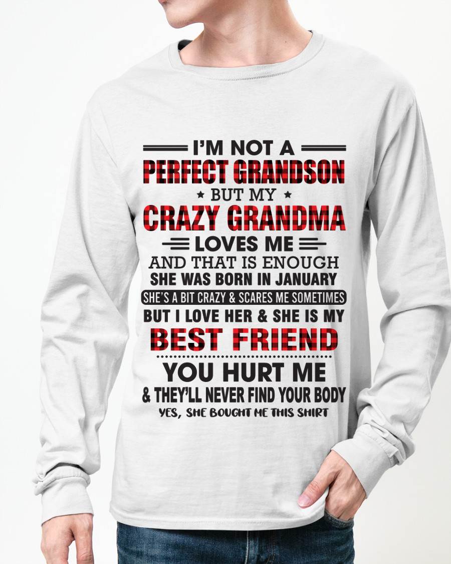 JANUARY - I’M NOT A PERFECT GRANDSON BUT MY CRAZY GRANDMA LOVES ME AND THAT IS ENOUGH - FROM GRANDMA - KATE01 (SKU10-167-01)
