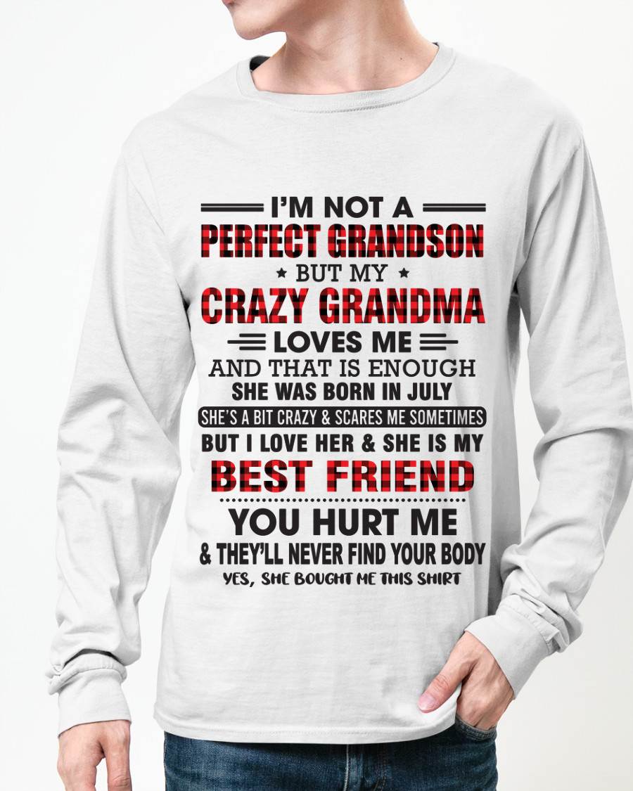 JULY - I’M NOT A PERFECT GRANDSON BUT MY CRAZY GRANDMA LOVES ME AND THAT IS ENOUGH - FROM GRANDMA - KATE07 (SKU10-167-07)