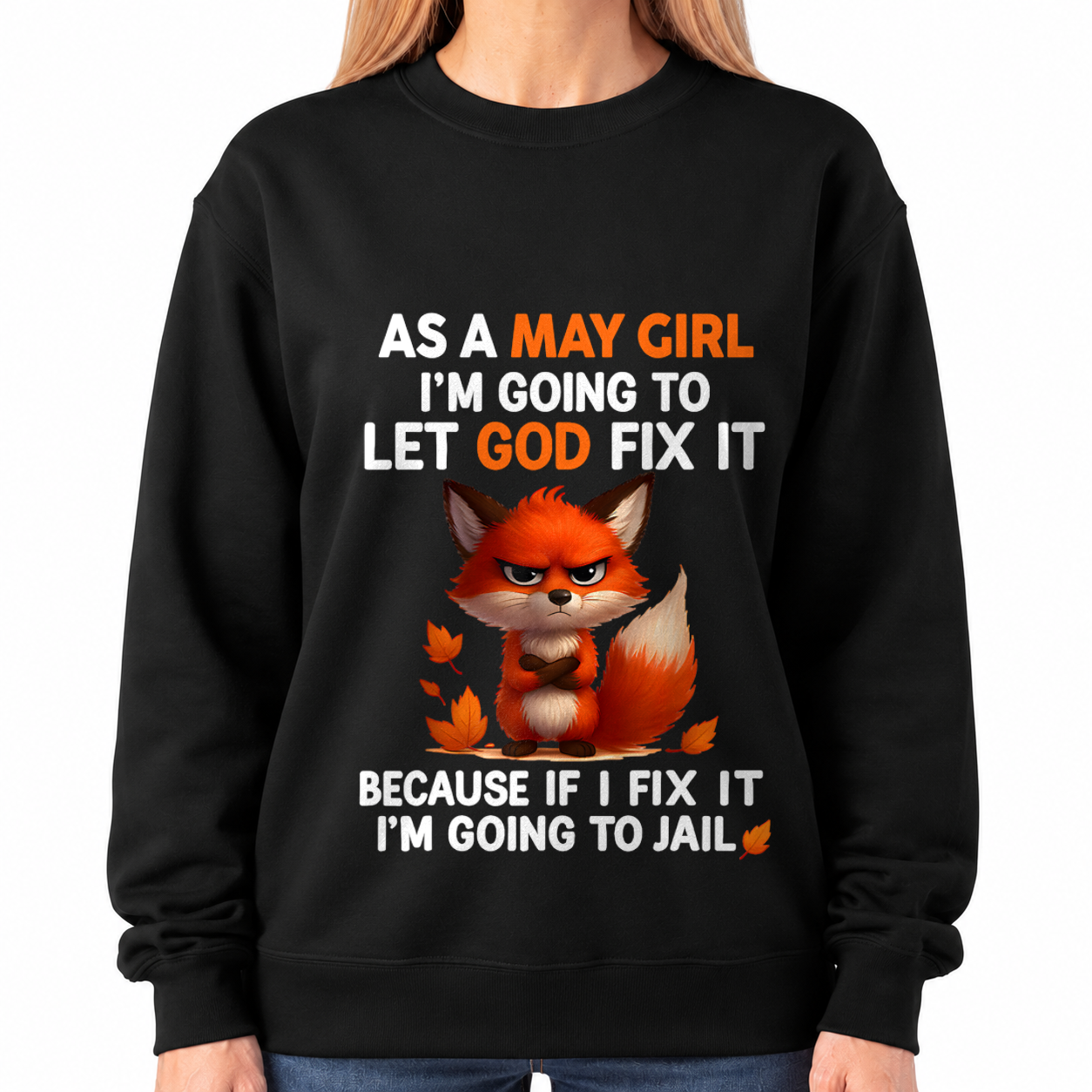 MAY - Let God Fix It May Girl - Funny Gift For Girls - T-Shirt (SKU2607-181-05)