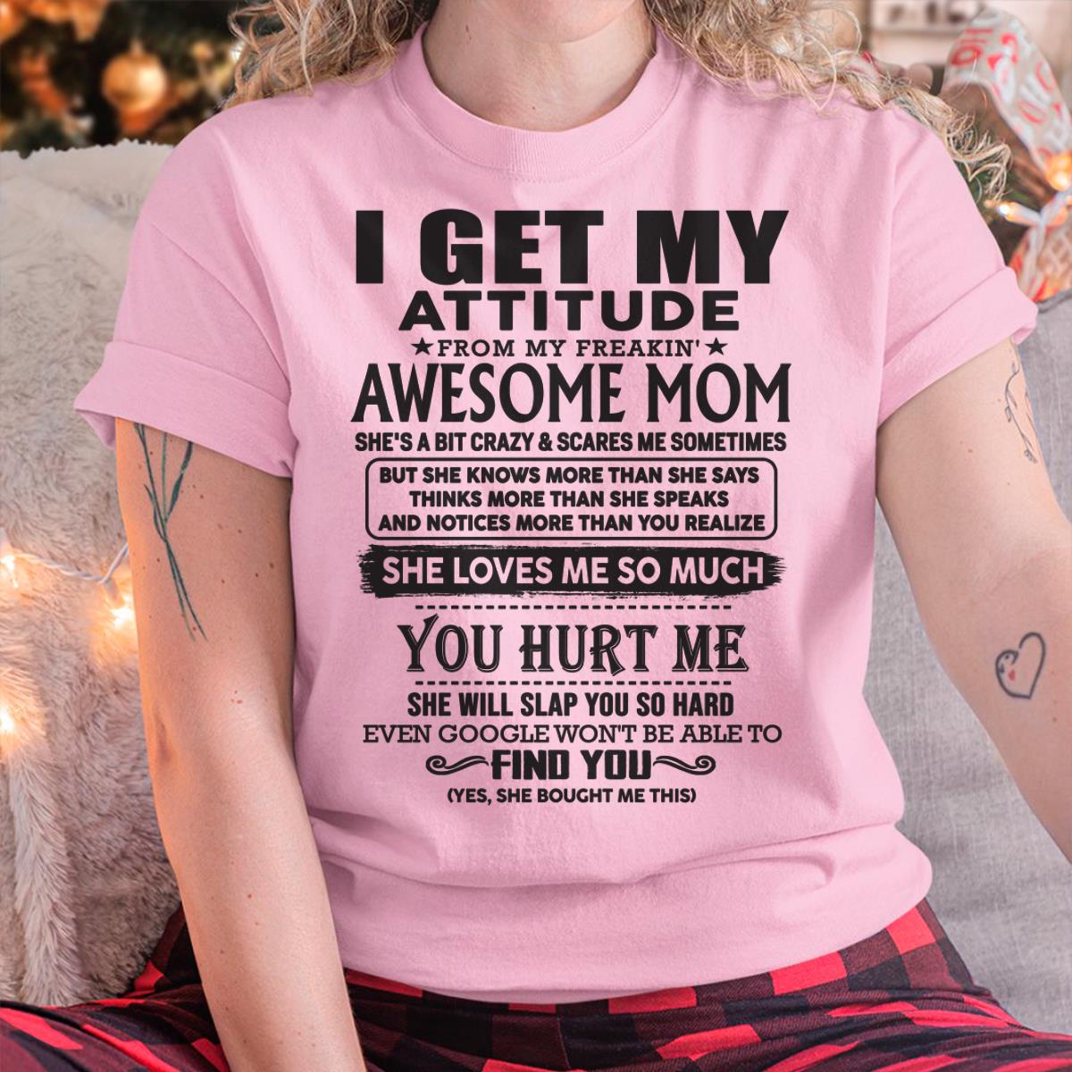 Thanks Mom - I GET MY ATTITUDE FROM MY FREAKIN' AWESOME MOM - Gift for Son and Daughter From Mom - KATE00 (SKU-TMD-00)