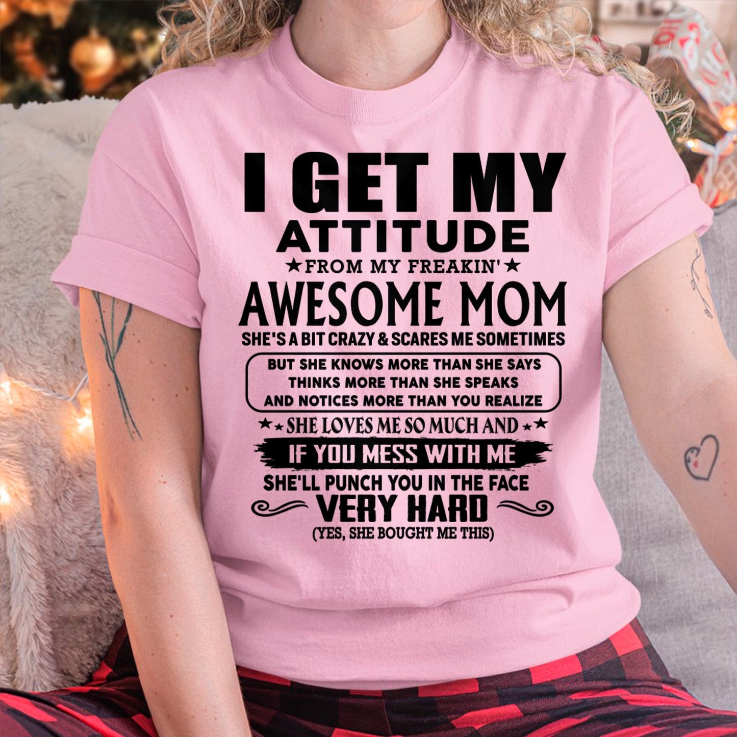 Thanks Mom - I GET MY ATTITUDE FROM MY FREAKIN' AWESOME MOM - Gift for Son and Daughter From Mom - KATE00 (SKU-TMD-CU-00)