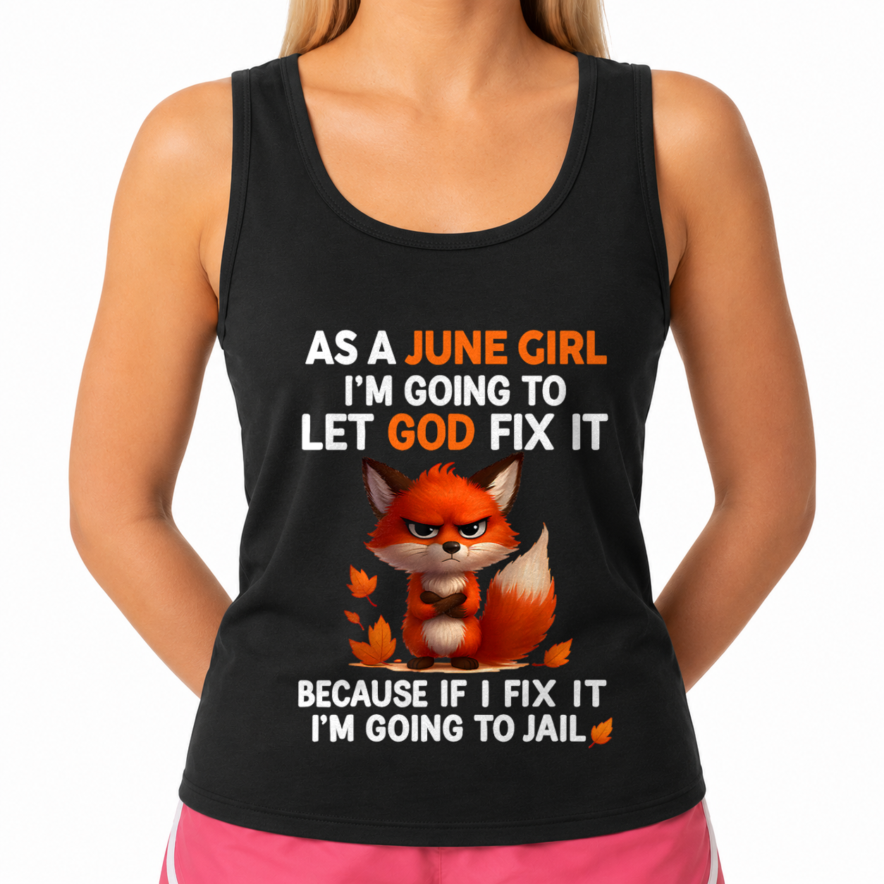 JUNE - Let God Fix It June Girl - Funny Gift For Girls - T-Shirt (SKU2607-181-06)