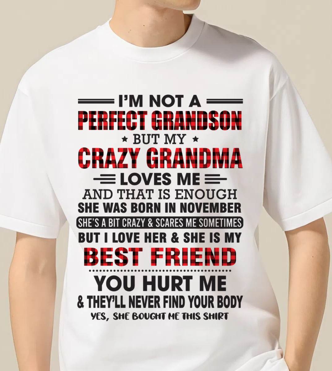 NOVEMBER - I’M NOT A PERFECT GRANDSON BUT MY CRAZY GRANDMA LOVES ME AND THAT IS ENOUGH - FROM GRANDMA - KATE11 (SKU10-167-11)