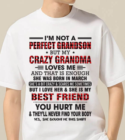 MARCH - I’M NOT A PERFECT GRANDSON BUT MY CRAZY GRANDMA LOVES ME AND THAT IS ENOUGH - FROM GRANDMA - KATE03 (SKU10-167-03)
