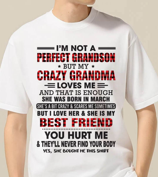 MARCH - I’M NOT A PERFECT GRANDSON BUT MY CRAZY GRANDMA LOVES ME AND THAT IS ENOUGH - FROM GRANDMA - KATE03 (SKU10-167-03)