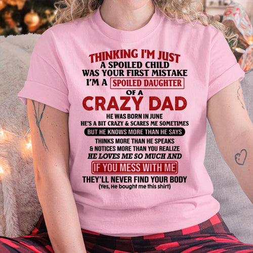 June - I Am Spoiled Daughter Of A Crazy Dad - Gift for Daughter From Dad - KATE06 (SKU-TDD-SPOILED-06)