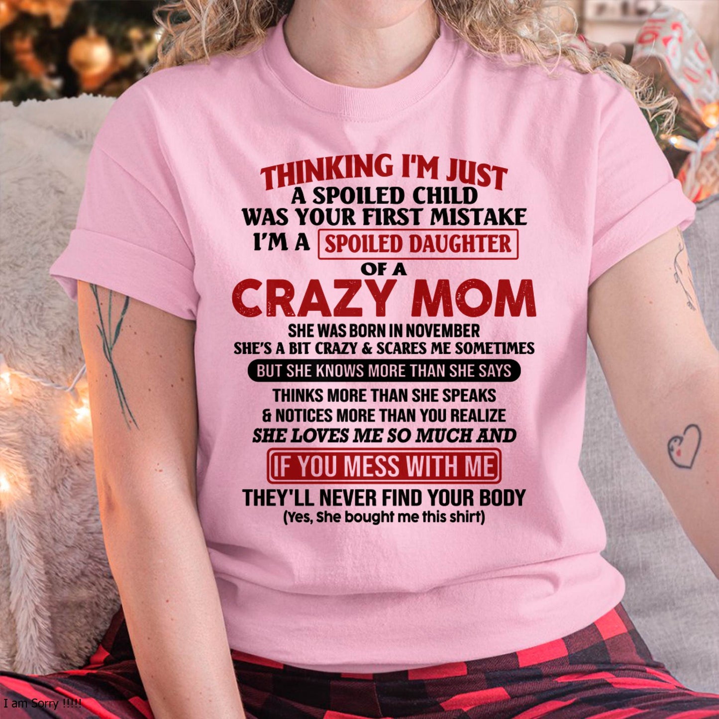 November Mom - I Am Spoiled Daughter Of A Crazy Mom - Gift for Daughter From Mom - KATE11 (SKU-TMD-SPOILED-11)