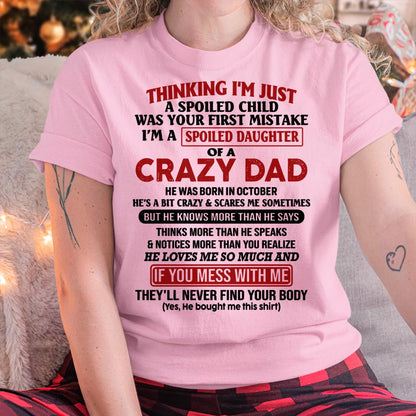 October - I Am Spoiled Daughter Of A Crazy Dad - Gift for Daughter From Dad - KATE10 (SKU-TDD-SPOILED-10)