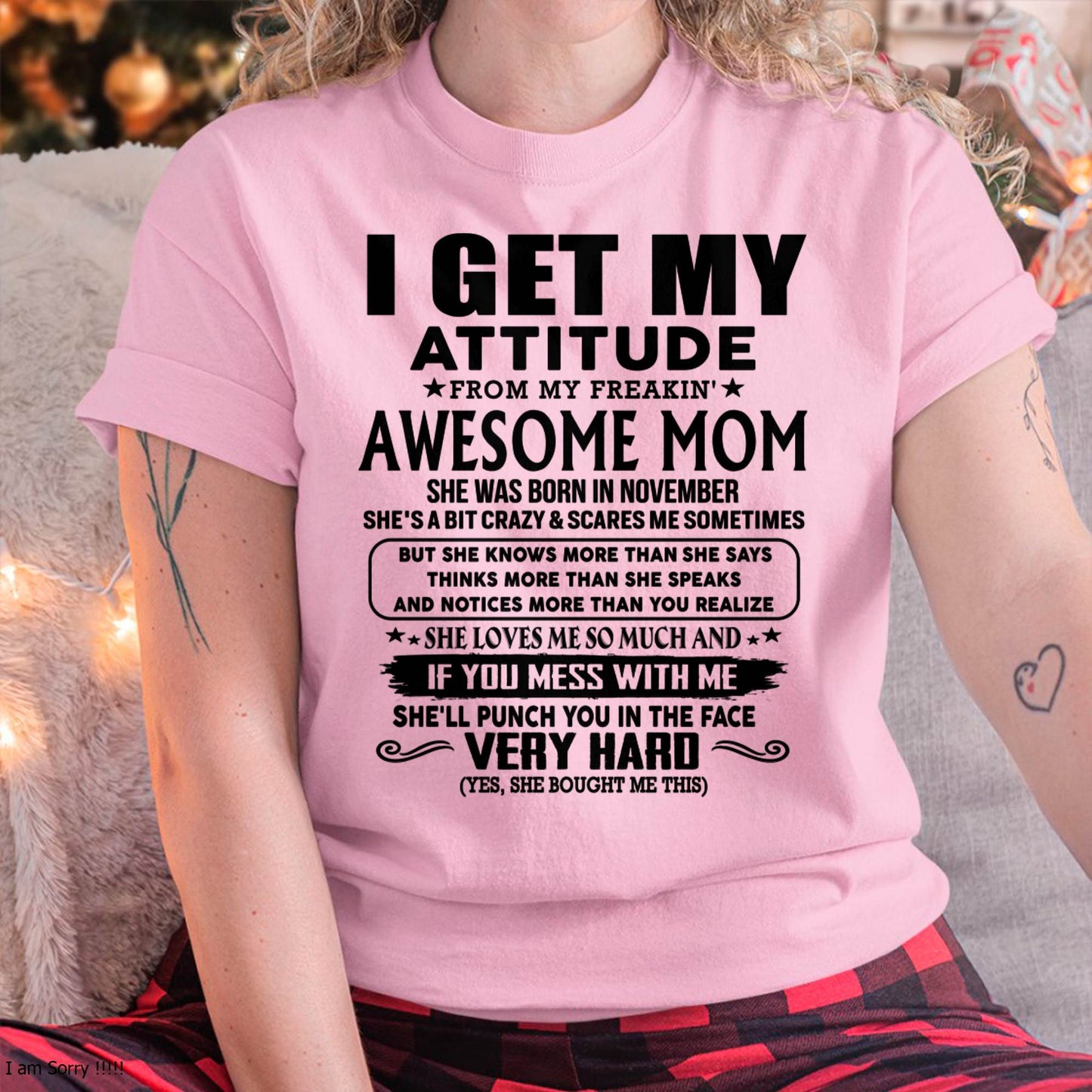 November Mom - I GET MY ATTITUDE FROM MY FREAKIN' AWESOME MOM - Gift for Son and Daughter From Mom - KATE11 (SKU-TMD-CU-11)