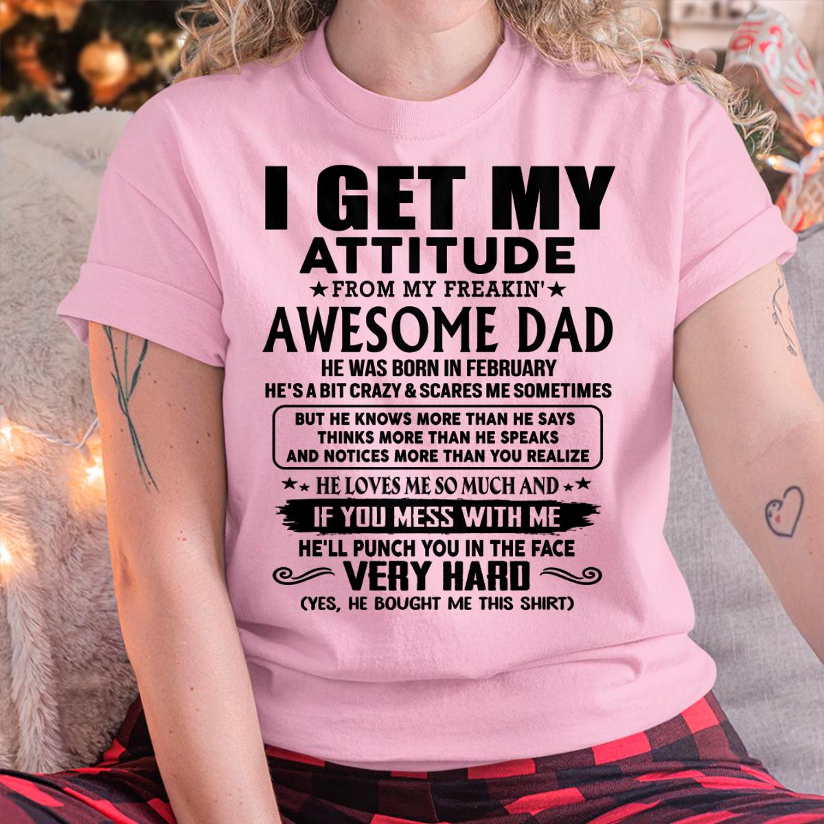 Thanks Dad - I GET MY ATTITUDE FROM MY FREAKIN' AWESOME DAD - Gift for Son and Daughter From Dad - KATE02 (SKU-TDD-CU-02)
