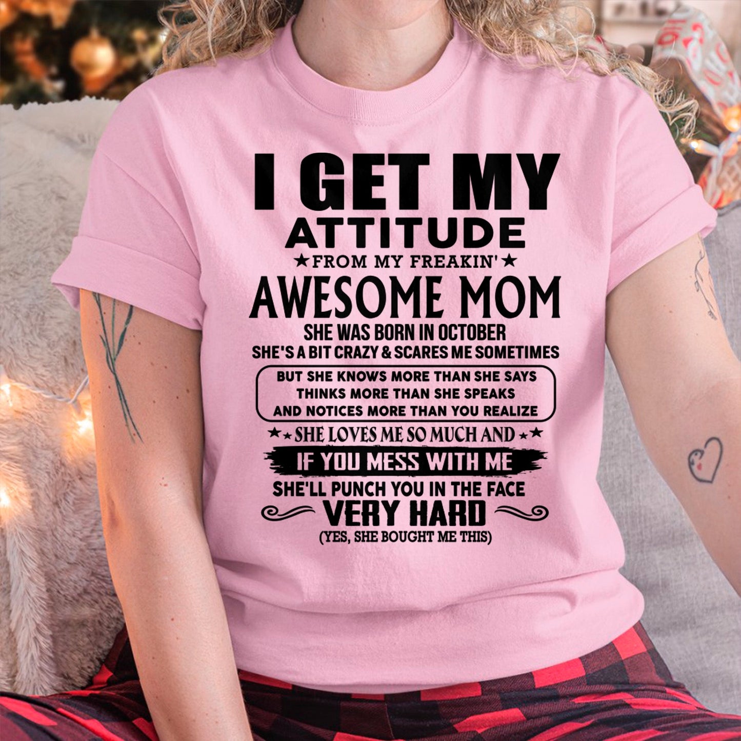 Thanks Mom - I GET MY ATTITUDE FROM MY FREAKIN' AWESOME MOM - Gift for Son and Daughter From Mom - KATE10 (SKU-TMD-CU-10)