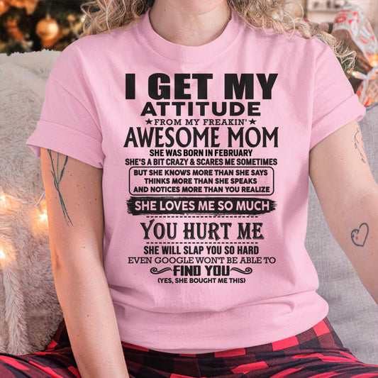 Thanks Mom - I GET MY ATTITUDE FROM MY FREAKIN' AWESOME MOM - Gift for Son and Daughter From Mom - KATE02 February (SKU-TMD-02)