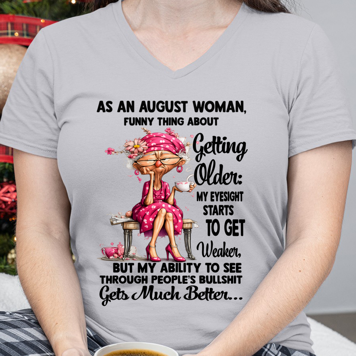 AUGUST WOMAN SHIRT – Funny Thing About Getting Older (SKU2606-220-08)