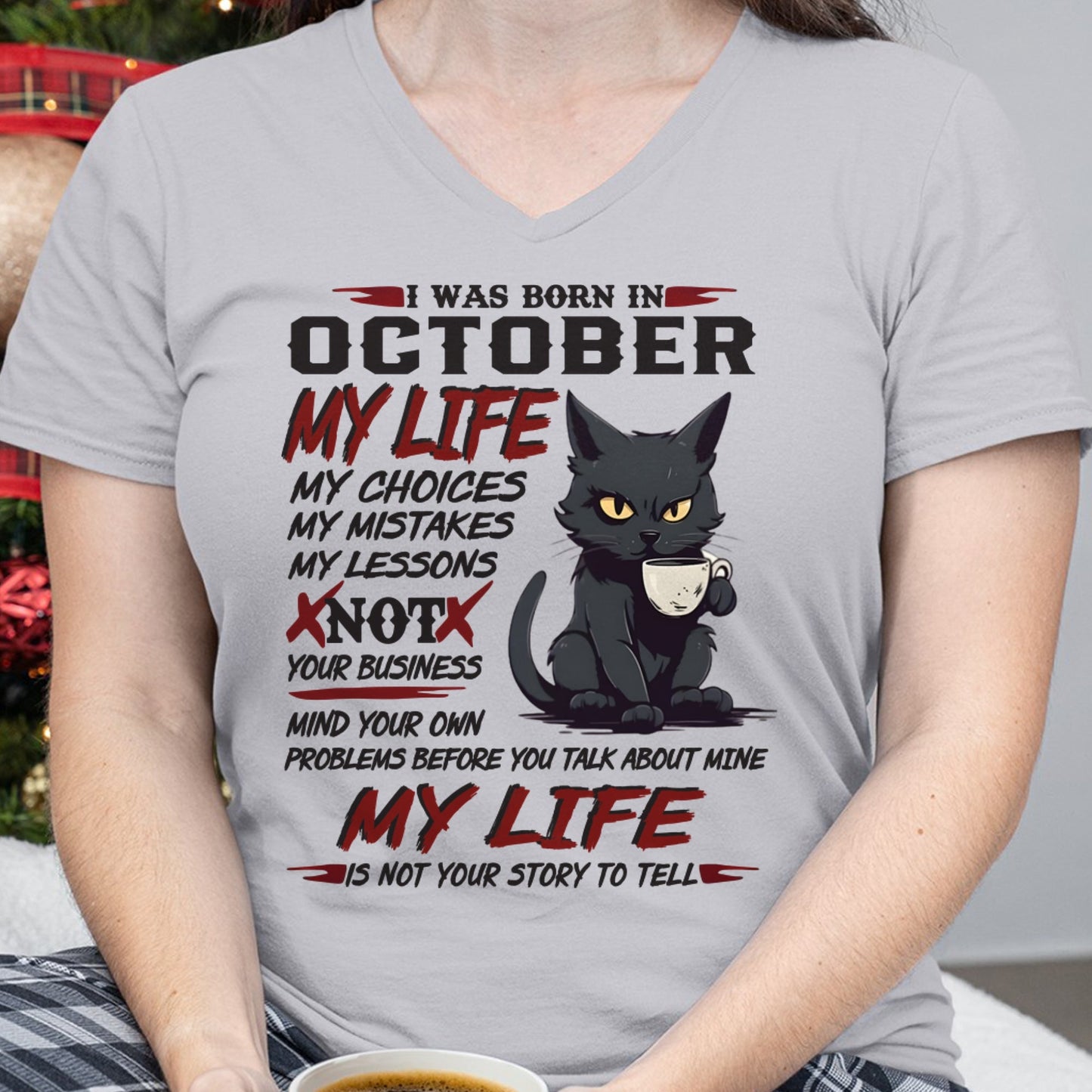 Born in October – My Life My Choices Quote Cat Design - FMA KATE10 (SKU09-92-10)