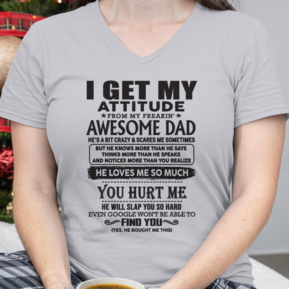 I GET MY ATTITUDE FROM MY FREAKIN' AWESOME DAD - Gift for Son and Daughter From Dad - KATE00 (SKU-TDD-00)