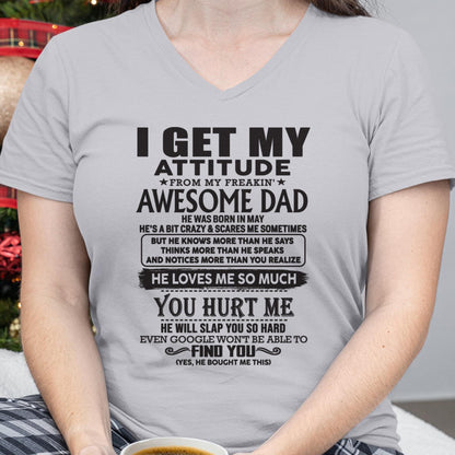 May - I GET MY ATTITUDE FROM MY FREAKIN' AWESOME DAD - Gift for Son and Daughter From Dad - KATE05 (SKU-TDD-05)