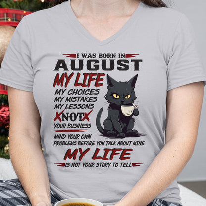 Born in August – My Life My Choices Quote Cat Design - FMA KATE08 (SKU09-92-08)