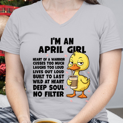 APRIL – I'm An April Girl Heart Of A Warrior Cusses Too Much Laughs Too Loud Wild At Heart Deep Soul No Filter – Birthday Gift – Women Shirt (SKU2603-99-04)