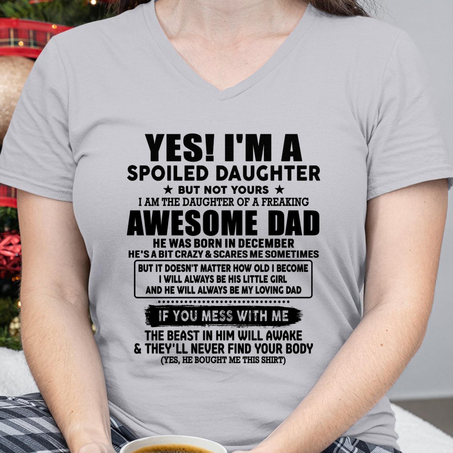 December - I'm Spoiled Daughter - Gift for Daughter from Dad - KATE12 (SKU-TDD1206-12)