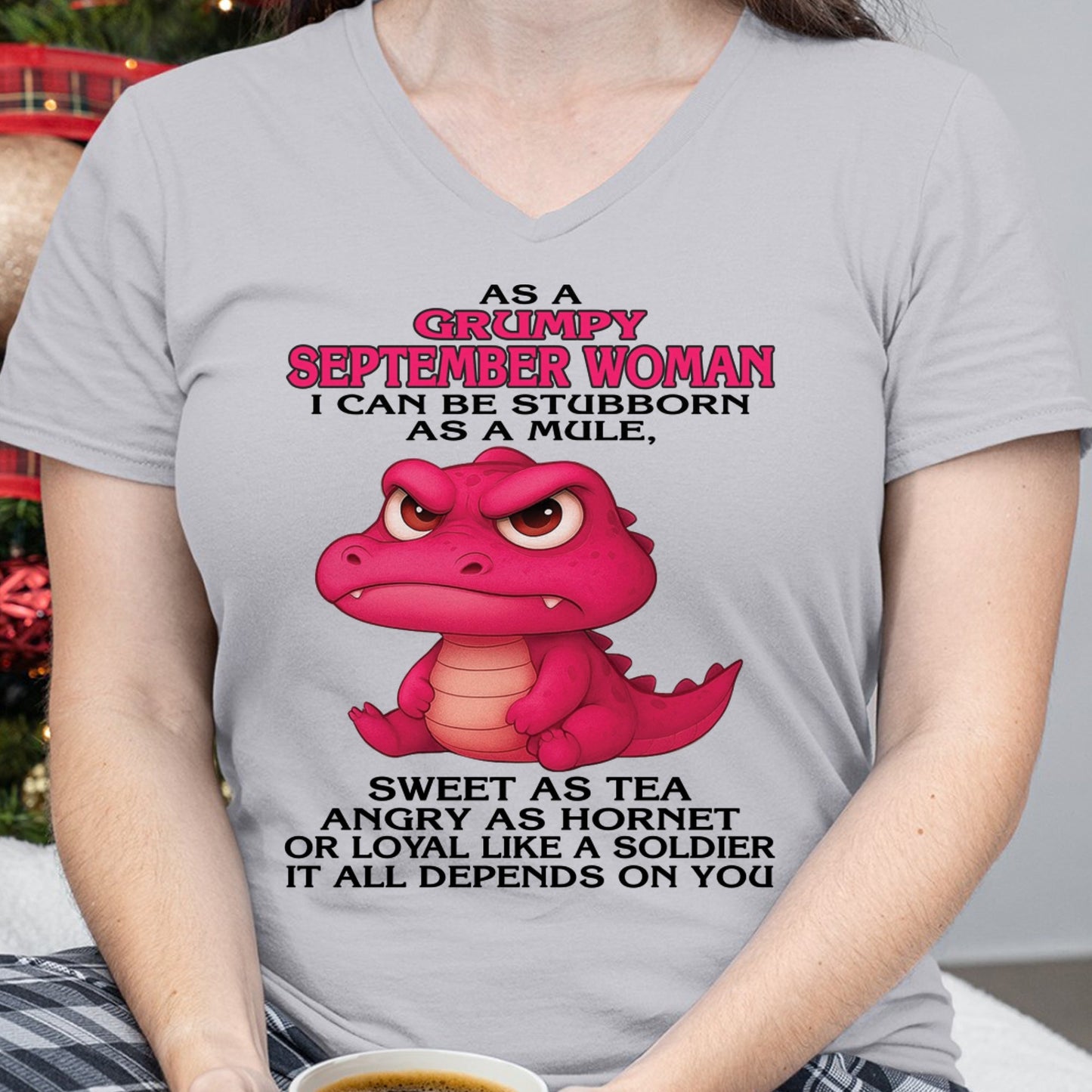 Born in September – Grumpy Woman Quote Funny Alligator Design, Stubborn Sweet Angry Loyal – FMA KATE09 (SKU09-31-09)