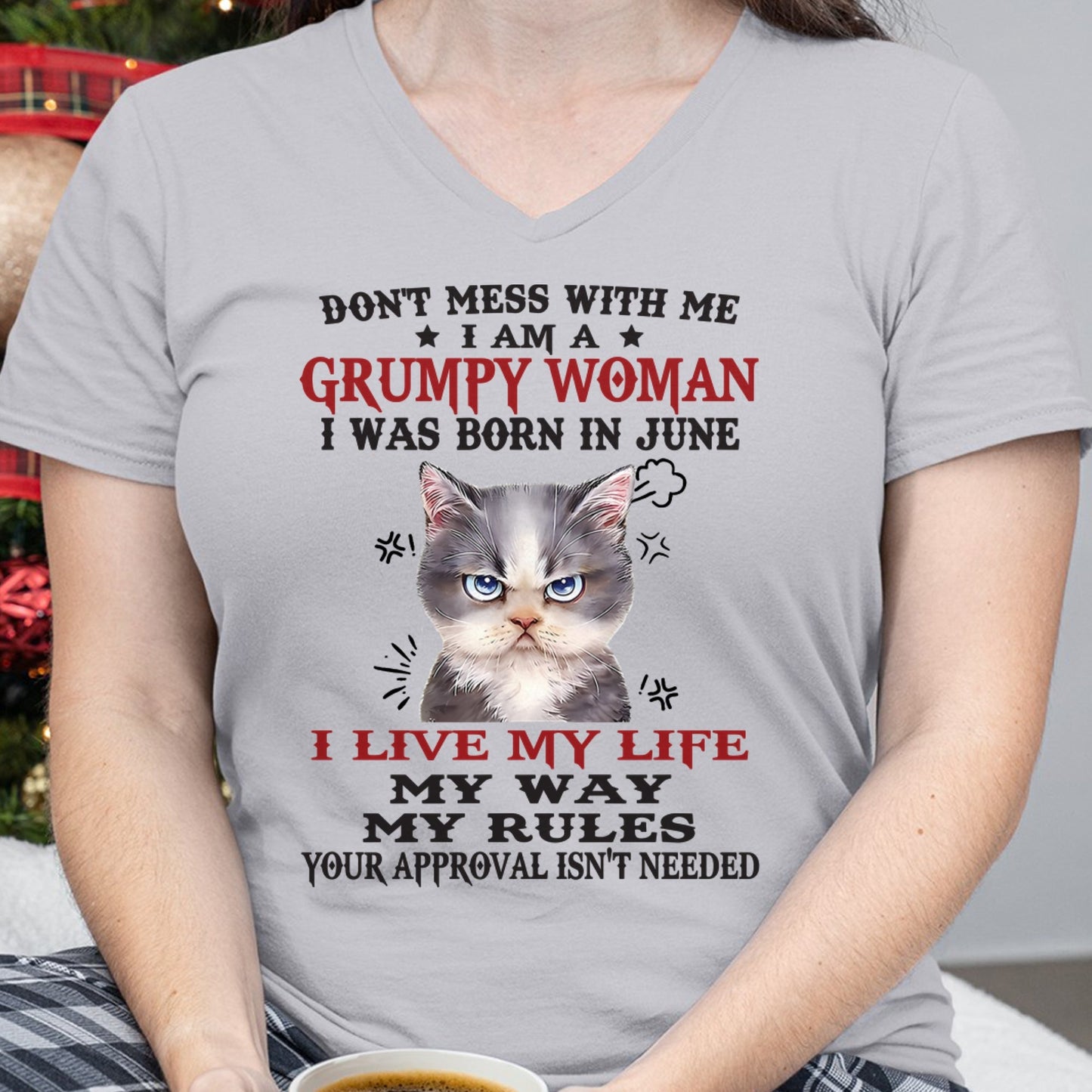 DON’T MESS WITH ME I’M A GRUMPY WOMAN BORN IN JUNE - FMA KATE06 (SKU09-94-06)