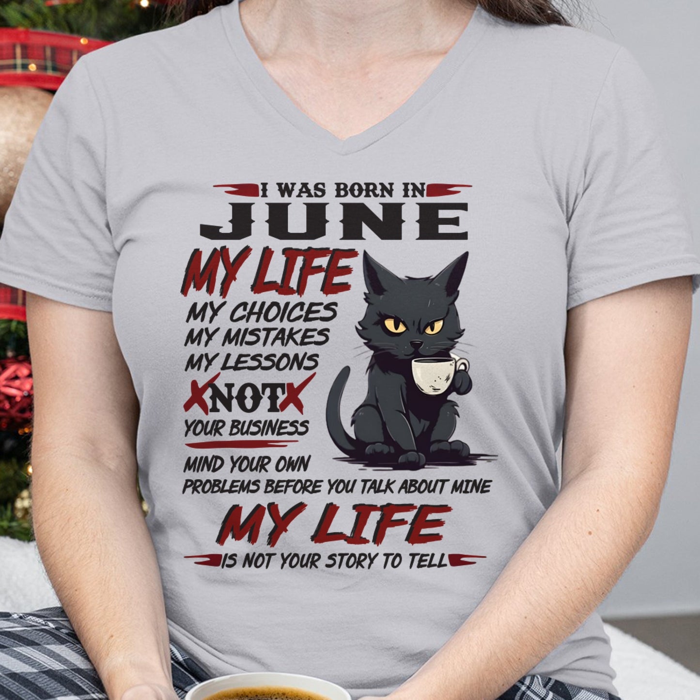 Born in June – My Life My Choices Quote Cat Design - FMA KATE06 (SKU09-92-06)