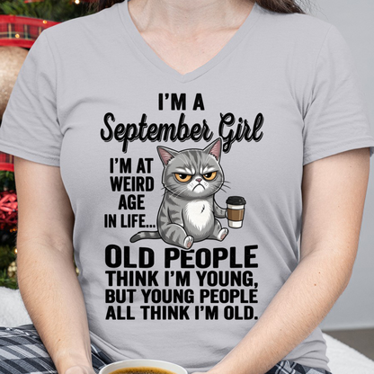 SEPTEMBER – September Girl I'm At A Weird Age In Life Old People Think I'm Young But Young People Think I'm Old – Birthday Gift – Women Shirt (SKU2603-81-09)